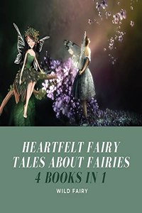 Heartfelt Fairy Tales About Fairies