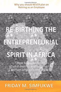 Re-Birthing The Entrepreneurial Spirit in Africa