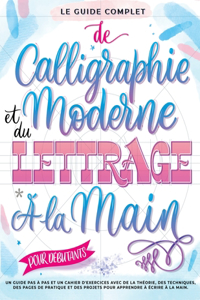Guide Complet de Calligraphie Moderne et du Lettrage à la Main pour Débutants