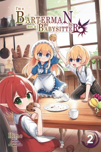 I'm a Barterman, Not a Babysitter Volume 2