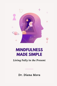 Mindfulness Made Simple