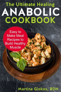 Ultimate Healing Anabolic Cookbook