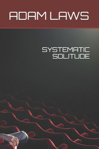 Systematic Solitude