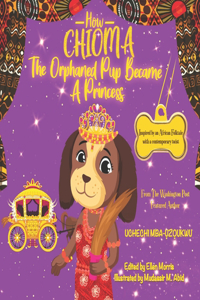 How Chioma The Orphaned Pup Became a Princess