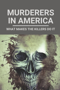 Murderers In America