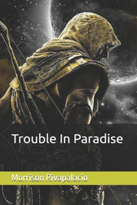 Trouble In Paradise