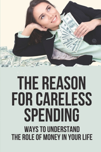The Reason For Careless Spending