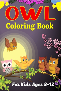 OWL Coloring Book For Kids Ages 8-12
