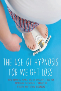 The Use of Hypnosis for Weight Loss