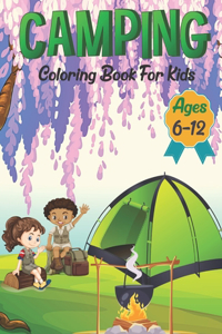Camping Coloring Book For Kids Ages 6-12