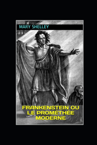 Frankenstein ou le Prométhée moderne illustrée