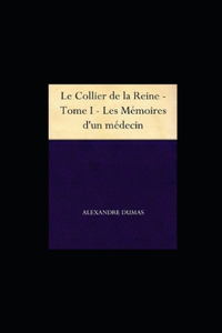 Le Collier de la Reine - Tome I (Les Mémoires d'un médecin) illustree