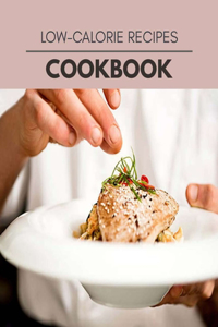 Low-calorie Recipes Cookbook