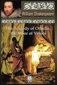 The Tragedy of Othello, Moor of Venice