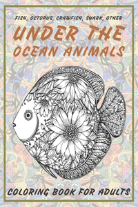 Under the Ocean Animals - Coloring Book for adults - Fish, Octopus, Crawfish, Shark, other