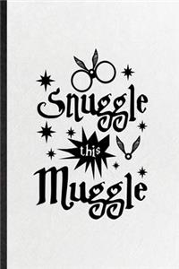 Snuggle This Muggle