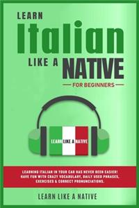 Learn Italian Like a Native for Beginners