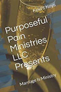 Purposeful Pain Ministries LLC Presents