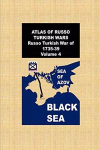 ATLAS OF RUSSO TURKISH WARS-Russo Turkish War of 1735-39