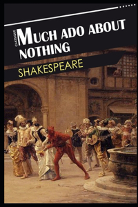 Much Ado About Nothing By William Shakespeare (Comedy Drama) 
