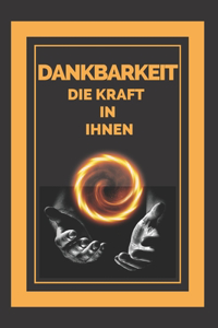 Dankbarkeit Die Kraft in Ihnen