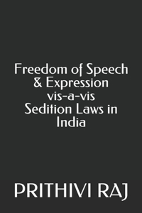 Freedom of Speech & Expression vis-a-vis Sedition Laws in India