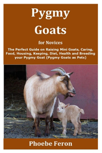 Pygmy Goats for Novices