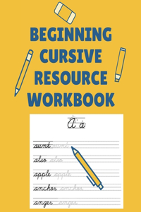 Beginning Cursive Resource Workbook