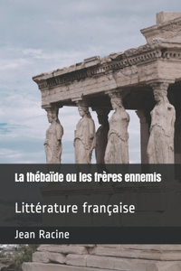 La thébaïde ou les frères ennemis