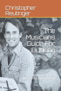 The Musicians Guide For Busking