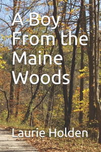 A Boy From the Maine Woods