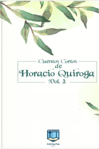 Cuentos Cortos de Horacio Quiroga