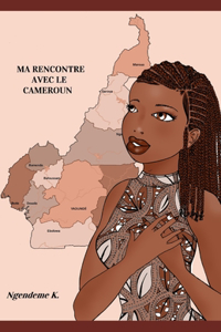 Ma rencontre avec le Cameroun