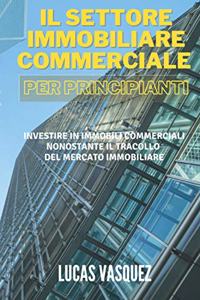 Il Settore Immobiliare Commerciale Per Principianti