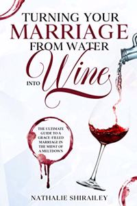 Turning Your Marriage From Water Into Wine