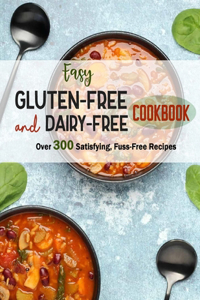 Easy Gluten-Free and Dairy-Free Cookbook