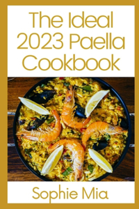 The Ideal 2023 Paella Cookbook