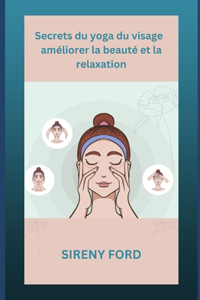 Secrets du yoga du visage