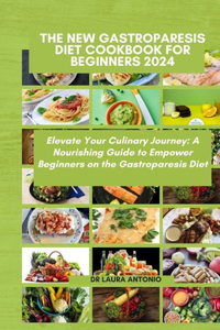 The New Gastroparesis Diet Cookbook for Beginners