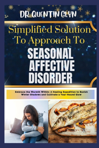 Simplified Solution Approach To SEASONAL AFFECTIVE DISORDER