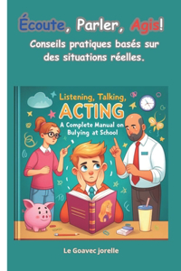 Écoute, Parle, Agis, Manuel complet pour le harcèlement scolaire