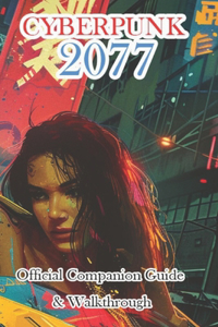 Cyberpunk 2077 Official Companion Guide & Walkthrough