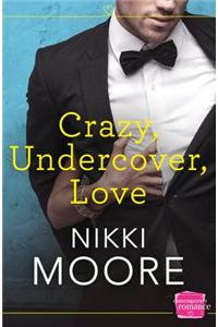 Crazy, Undercover, Love