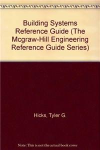 Building Systems Reference Guide