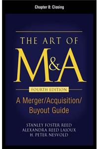 The Art of M&A, Fourth Edition, Chapter 8 - Closing