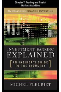 Investment Banking Explained, Chapter 7 - Trading and Capital Markets Activities