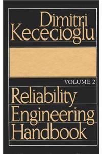 Reliability Engineering Handbook, Vol 2
