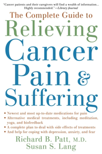 The Complete Guide to Relieving Cancer Pain and Suffering