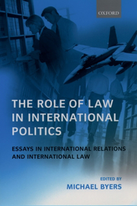 Role of Law in International Politics Essays in International Relations and International Law