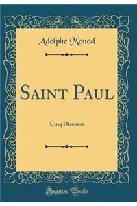 Saint Paul: Cinq Discours (Classic Reprint)